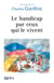 Le handicap par ceux qui le vivent