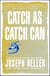 Catch As Catch Can - The Collected Stories and Other Writings