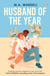 Husband of the Year - An emotional and uplifting LGBTQ+ romance perfect for fans of Heartstopper and Red, White & Royal Blue.