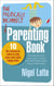 The Politically Incorrect Parenting Book - 10 No-Nonsense Rules to Stay Sane and Raise Happy Kids