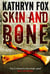 Skin and Bone - Anya Crichton 3