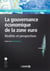 La gouvernance économique de la zone euro - Réalités et perspectives