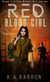 Red Blood Girl - Blood Girl, #1