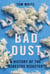 Bad Dust - A History of the Asbestos Disaster