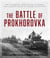 The Battle of Prokhorovka - The Climactic Tank Battle at Kursk, the Largest Clash of Armor in History