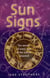 Sun Signs - The secrets of every sign of the zodiac revealed