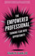 The Empowered Professional: Turning Fear into Opportunity