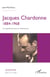 Jacques Chardonne - 1884-1968 Un gentilhomme en littérature