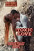 Toxic Love - Oregon Valley - Matson Creek Series, #9