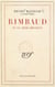 Rimbaud - Ou Le génie impatient