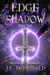 Edge of a Shadow, Part Two - Wickwood Chronicles, #5