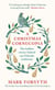 A Christmas Cornucopia - The Hidden Stories Behind Our Yuletide Traditions
