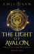 The Light of Avalon - True Love and Mysteries - The Light of Avalon Series, #1