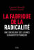 La fabrique de la radicalité - Une sociologie des jeunes djihadistes français