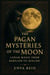 The Pagan Mysteries of the Moon