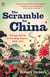 The Scramble for China - Foreign Devils in the Qing Empire, 1832-1914