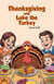 Thanksgiving with Luke the Turkey