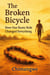 The Broken Bicycle How One Rusty Ride Changed Everything