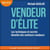 Vendeur d'élite - Les techniques et secrets dévoilés des meilleurs vendeurs