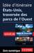 Idée d'itinéraire - Etats-Unis, traversée des parcs de l'Ouest