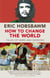 How To Change The World - Tales of Marx and Marxism