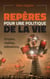 Repères pour une politique de la vie - Utopies, réalités, aliénations