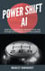 Power Shift AI: Shifting Auto Dealerships into the Future with Artificial Intelligence