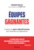 Équipes gagnantes - S'inspirer du sport collectif français pour réinventer nos organisations
