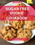 Sugar Free Cookie  Cookbook: Delicious Sugar Free Cookie Baking Recipes You Can Easily Make At Home in 2023! - Diabetic Cooking in 2023, #1