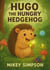 Hugo the Hungry Hedgehog - Children's Rhyming - Animal Story books 1-7yrs, #8