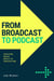 From Broadcast to Podcast