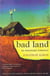Bad Land - An American Romance