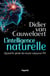 L'intelligence naturelle - Quand le génie du vivant surpasse l'IA