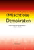 (M)achtlose Demokraten - Meine Zeitreise als Redakteur (1830-1850)