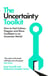 The Uncertainty Toolkit - How to Feel Calmer, Happier and More Confident in an Uncertain World