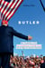 Butler - The Untold Story of the Near Assassination of Donald Trump and the Fight for America's Heartland