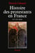 Histoire des protestants en France - XVIe-XXIe siècle
