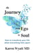 The Journey from Ego to Soul: How to Transform Your Life When Everything Falls Apart