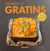 Crumbles et gratins - 90 recettes simples, rapides et savoureuses