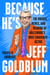 Because He's Jeff Goldblum - The Movies, Memes and Meaning of Hollywood's Most Enigmatic Actor