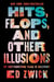 Hits, Flops, and Other Illusions - My Fortysomething Years in Hollywood