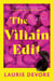 The Villain Edit - A Novel