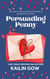 Persuading Penny: A Second Chance Romantic Comedy - Jane Austen Association Series, #4