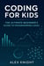 Coding for Kids: The Ultimate Beginner's Guide to Programming Logic