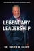 Legendary Leadership: How Ordinary People Become Uncommon Leaders