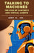 Talking to Machines The Rise of Chatbots  and Virtual Agents