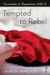 Surrender to Temptation Part II - Tempted to Rebel