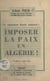 Un impérieux devoir national : imposer la paix en Algérie ! - Rapport à l'assemblée d'information des Communistes parisiens, le 17 janvier 1957 à Paris