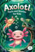 Axolotl Facts and Stories for Kids Ages 6–12