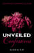 Unveiled Confessions: Couples Coming Clean - Unveiled Confessions, #1